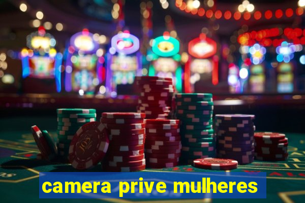 camera prive mulheres